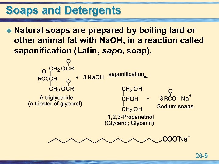 Soaps and Detergents u Natural soaps are prepared by boiling lard or other animal