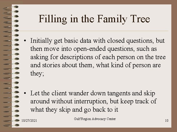 Filling in the Family Tree • Initially get basic data with closed questions, but Filling in the Family Tree • Initially get basic data with closed questions, but
