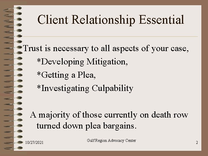 Client Relationship Essential Trust is necessary to all aspects of your case, *Developing Mitigation, Client Relationship Essential Trust is necessary to all aspects of your case, *Developing Mitigation,