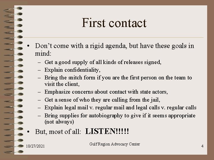 First contact • Don’t come with a rigid agenda, but have these goals in First contact • Don’t come with a rigid agenda, but have these goals in