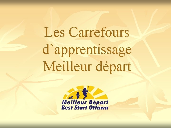 Les Carrefours d’apprentissage Meilleur départ 