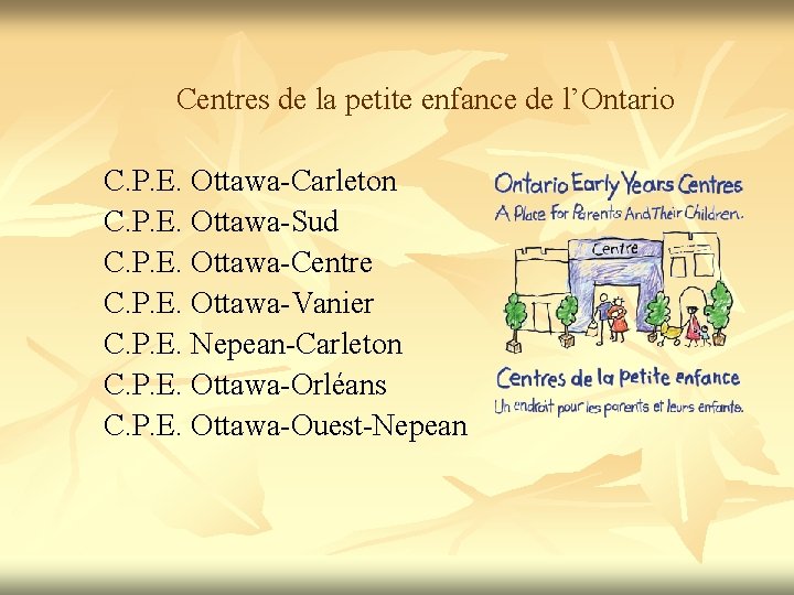 Centres de la petite enfance de l’Ontario C. P. E. Ottawa-Carleton C. P. E.