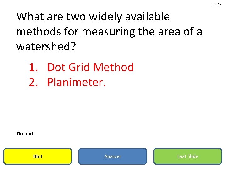 I-1 -11 What are two widely available methods for measuring the area of a