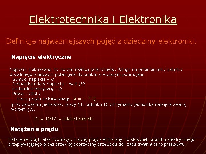 Elektrotechnika i Elektronika Definicje najważniejszych pojęć z dziedziny elektroniki. Napięcie elektryczne, to inaczej różnica