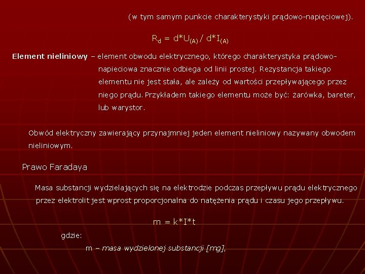 (w tym samym punkcie charakterystyki prądowo-napięciowej). Rd = d*U(A) / d*I(A) Element nieliniowy –