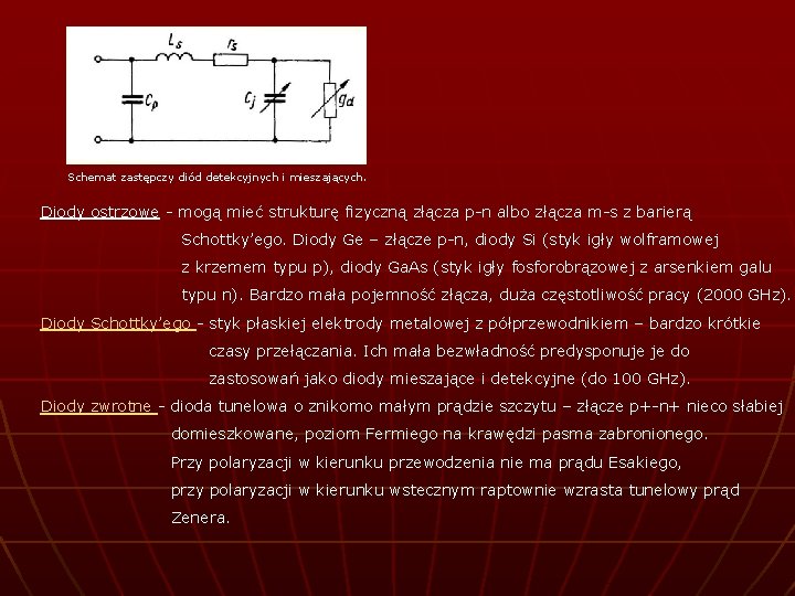 Schemat zastępczy diód detekcyjnych i mieszających. Diody ostrzowe - mogą mieć strukturę fizyczną złącza