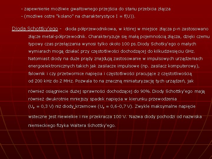 - zapewnienie możliwie gwałtownego przejścia do stanu przebicia złącza - (możliwe ostre "kolano" na