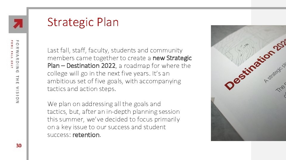 Strategic Plan Last fall, staff, faculty, students and community members came together to create