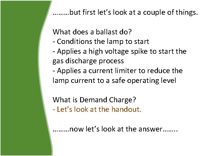 ………but first let’s look at a couple of things. What does a ballast do?