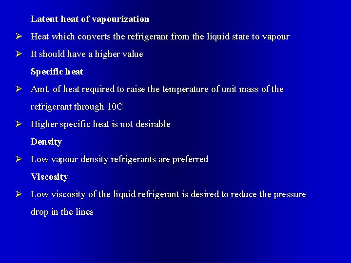Latent heat of vapourization Ø Heat which converts the refrigerant from the liquid state