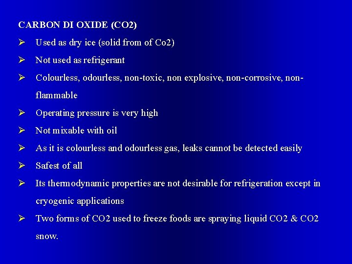 CARBON DI OXIDE (CO 2) Ø Used as dry ice (solid from of Co