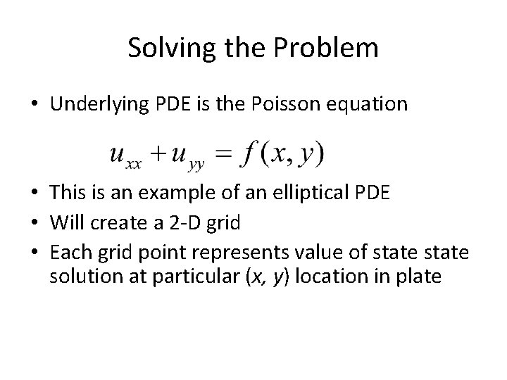 Solving the Problem • Underlying PDE is the Poisson equation • This is an