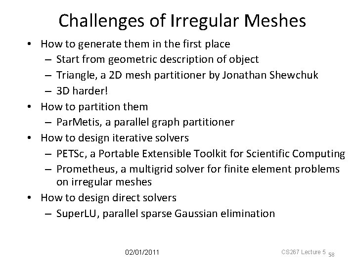 Challenges of Irregular Meshes • How to generate them in the first place –