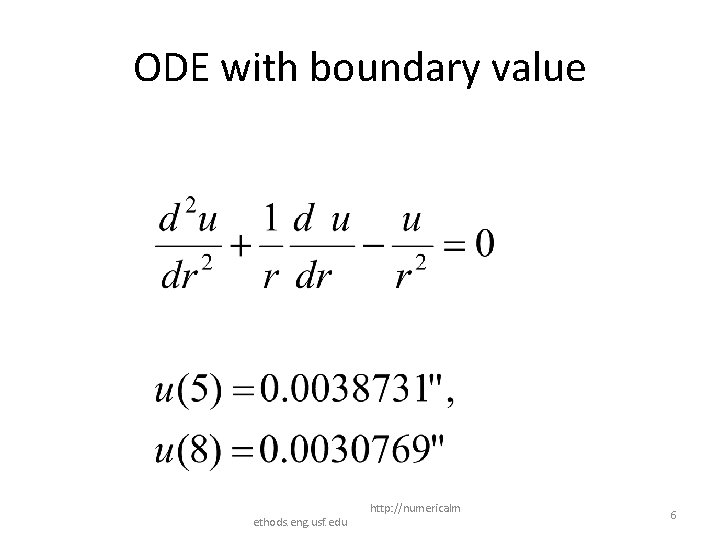 ODE with boundary value ethods. eng. usf. edu http: //numericalm 6 