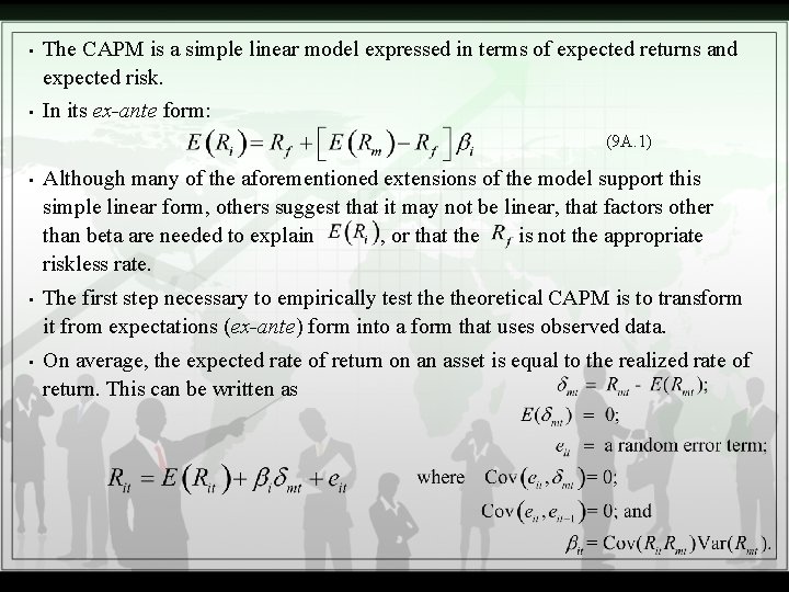  • The CAPM is a simple linear model expressed in terms of expected