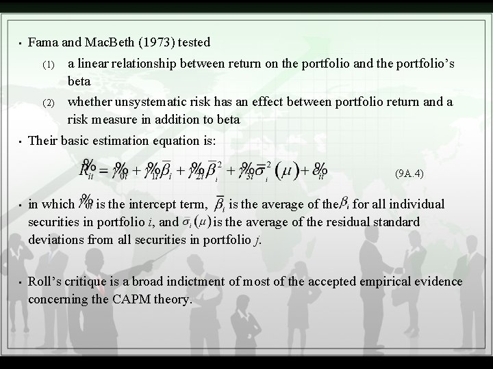  • • Fama and Mac. Beth (1973) tested (1) a linear relationship between