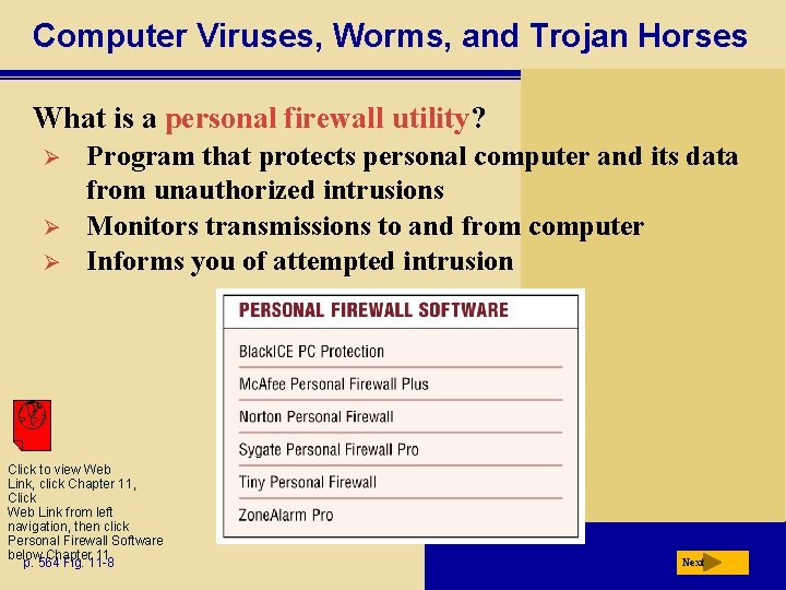 Computer Viruses, Worms, and Trojan Horses What is a personal firewall utility? Ø Ø