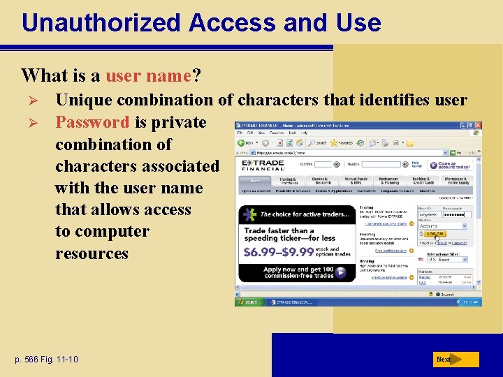 Unauthorized Access and Use What is a user name? Ø Ø Unique combination of