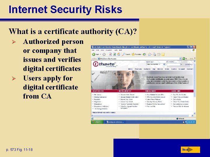 Internet Security Risks What is a certificate authority (CA)? Ø Ø Authorized person or