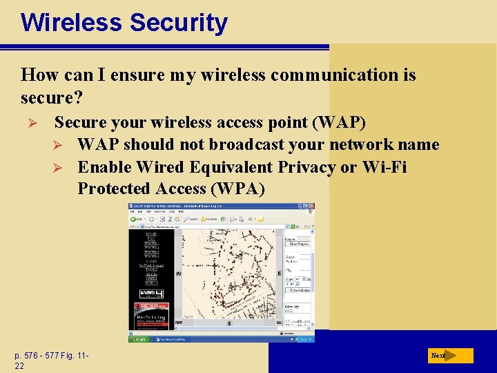 Wireless Security How can I ensure my wireless communication is secure? Ø Secure your