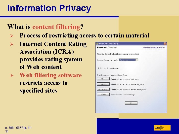 Information Privacy What is content filtering? Ø Ø Ø Process of restricting access to