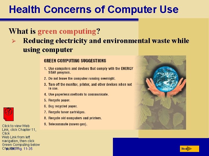 Health Concerns of Computer Use What is green computing? Ø Reducing electricity and environmental
