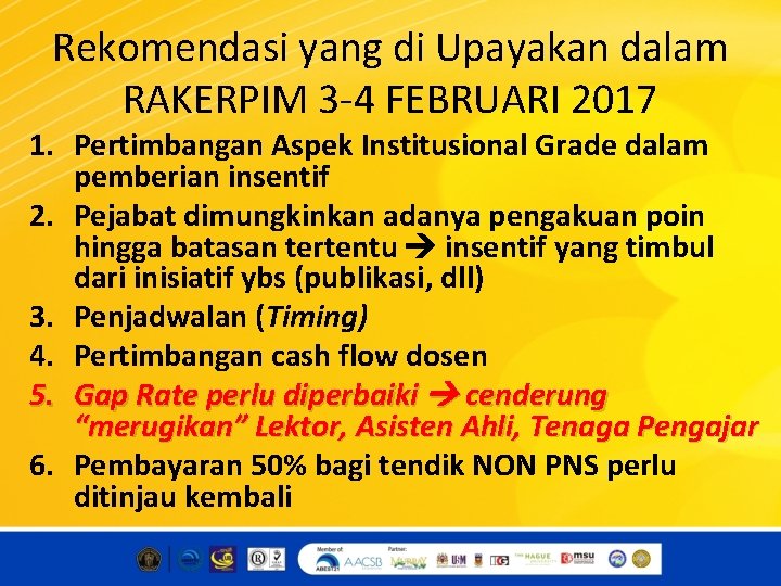 Rekomendasi yang di Upayakan dalam RAKERPIM 3 -4 FEBRUARI 2017 1. Pertimbangan Aspek Institusional