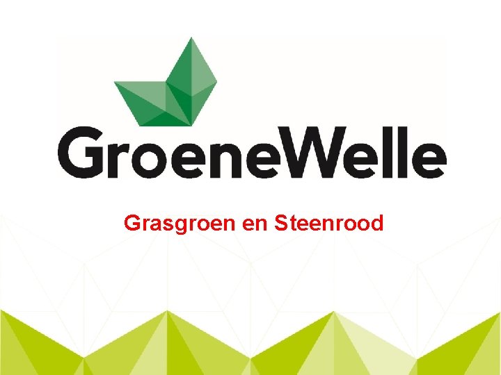 Grasgroen en Steenrood 