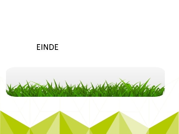 EINDE 