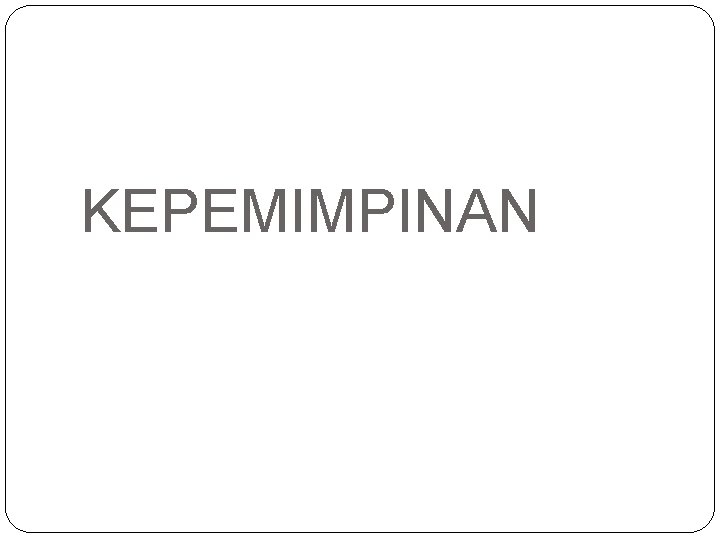 KEPEMIMPINAN 