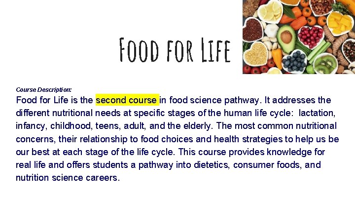 Food for Life Course Description: Food for Life is the second course in food