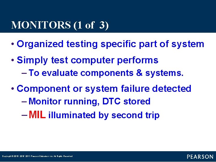 MONITORS (1 of 3) • Organized testing specific part of system • Simply test