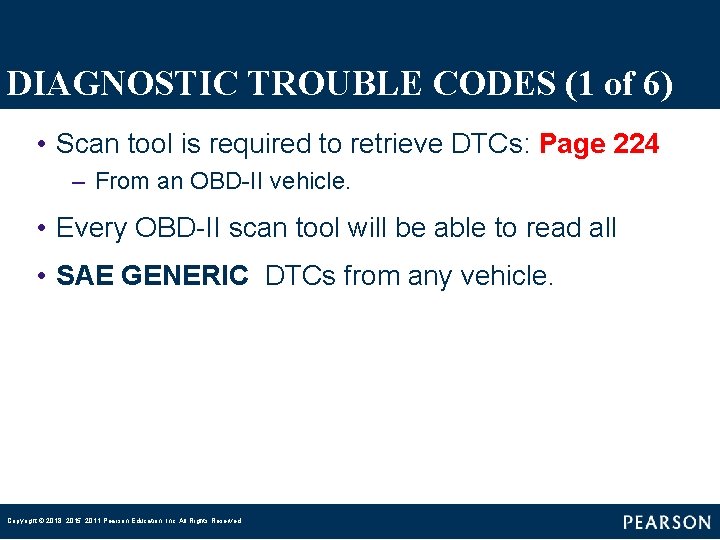 DIAGNOSTIC TROUBLE CODES (1 of 6) • Scan tool is required to retrieve DTCs: