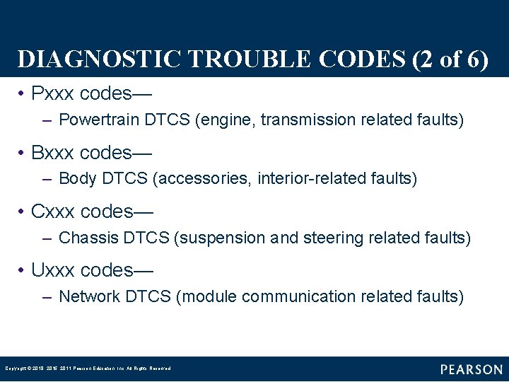 DIAGNOSTIC TROUBLE CODES (2 of 6) • Pxxx codes— – Powertrain DTCS (engine, transmission