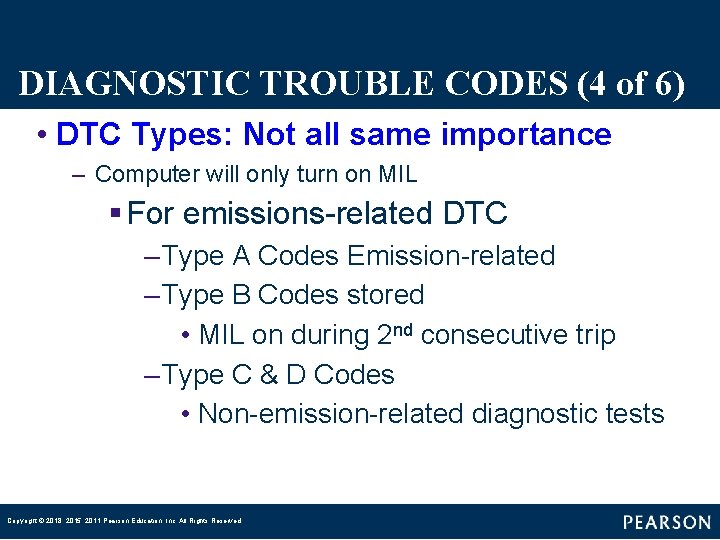 DIAGNOSTIC TROUBLE CODES (4 of 6) • DTC Types: Not all same importance –