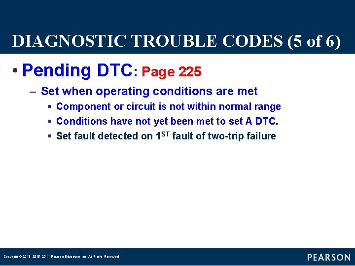 DIAGNOSTIC TROUBLE CODES (5 of 6) • Pending DTC: Page 225 – Set when