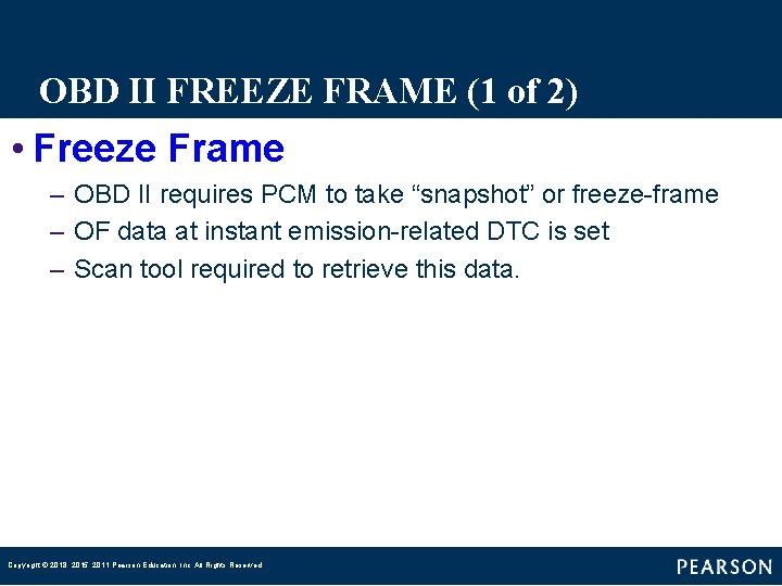 OBD II FREEZE FRAME (1 of 2) • Freeze Frame – OBD II requires