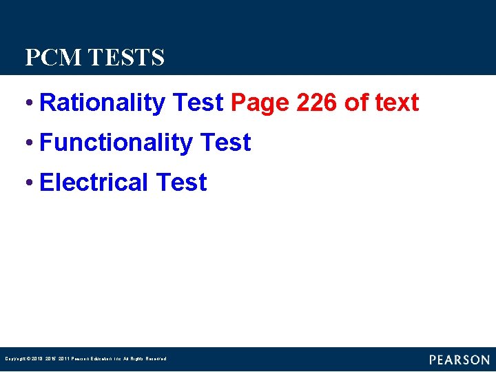 PCM TESTS • Rationality Test Page 226 of text • Functionality Test • Electrical