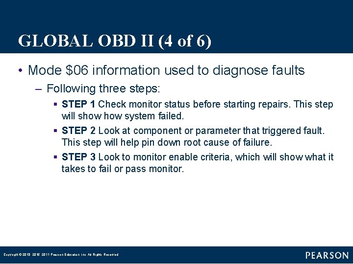 GLOBAL OBD II (4 of 6) • Mode $06 information used to diagnose faults