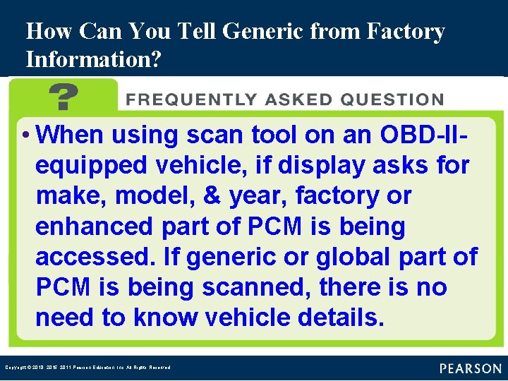 How Can You Tell Generic from Factory Information? • When using scan tool on