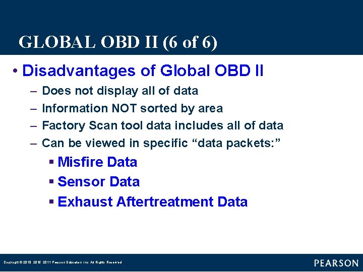 GLOBAL OBD II (6 of 6) • Disadvantages of Global OBD II – –