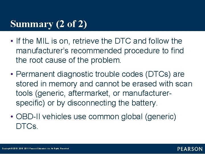 Summary (2 of 2) • If the MIL is on, retrieve the DTC and
