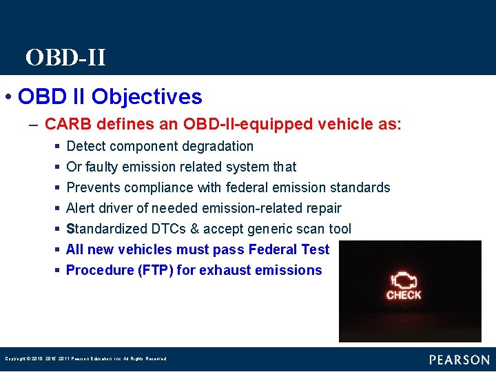 OBD-II • OBD II Objectives – CARB defines an OBD-II-equipped vehicle as: § §