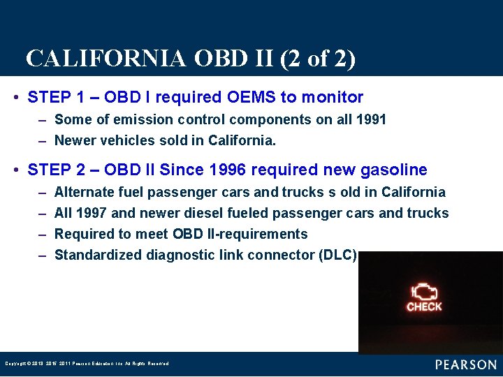 CALIFORNIA OBD II (2 of 2) • STEP 1 – OBD I required OEMS