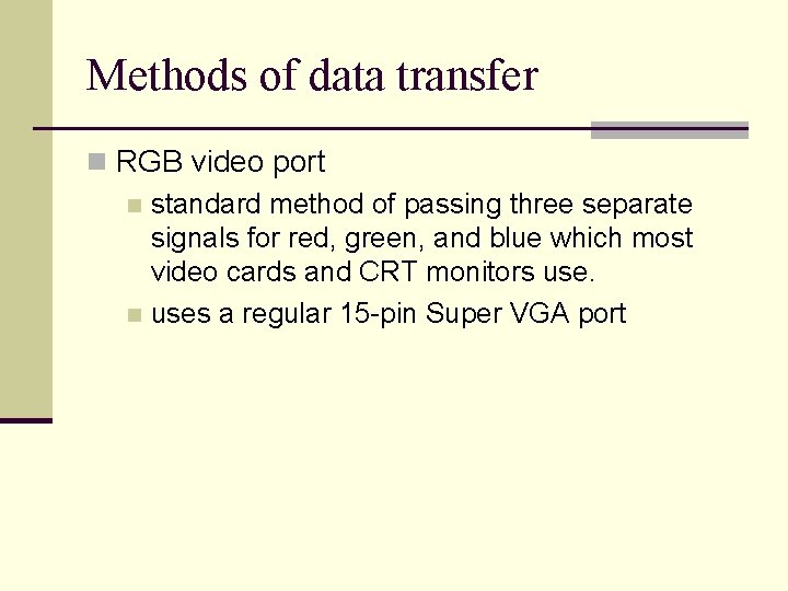 Methods of data transfer n RGB video port n standard method of passing three