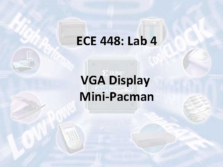 ECE 448: Lab 4 VGA Display Mini-Pacman 