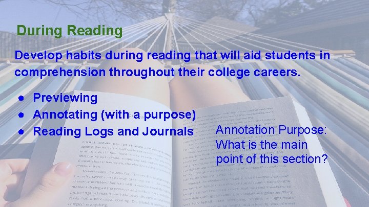 During Reading Develop habits during reading that will aid students in comprehension throughout their During Reading Develop habits during reading that will aid students in comprehension throughout their