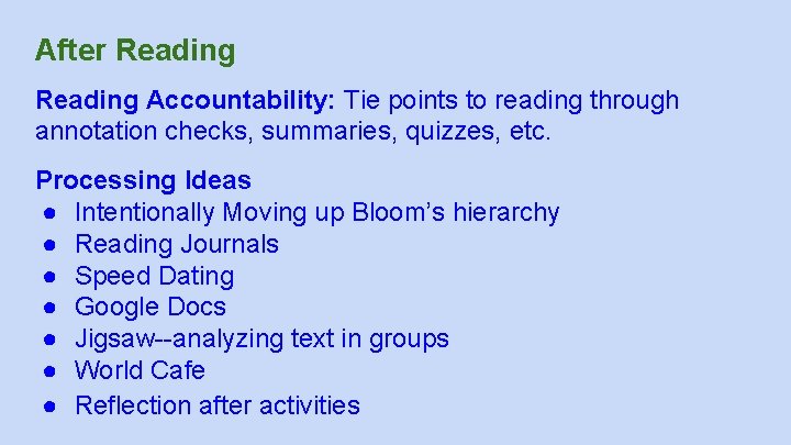 After Reading Accountability: Tie points to reading through annotation checks, summaries, quizzes, etc. Processing After Reading Accountability: Tie points to reading through annotation checks, summaries, quizzes, etc. Processing
