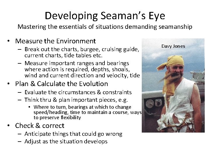 Developing Seaman’s Eye Mastering the essentials of situations demanding seamanship • Measure the Environment