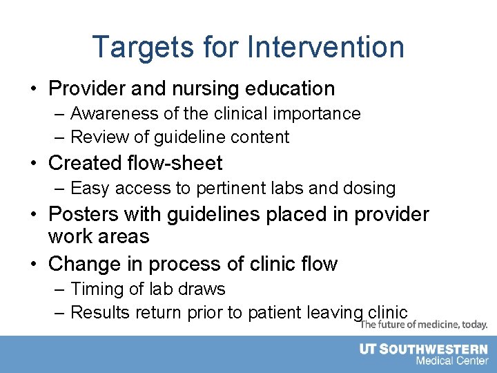 Targets for Intervention • Provider and nursing education – Awareness of the clinical importance